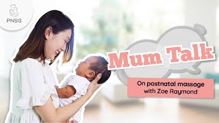 PNSG Postnatal Massage Experience  Mum Talk with Zoe Raymond [upl. by Okomot]