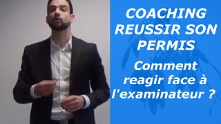 Coaching Reussir son permis  Comment reagir face à lexaminateur [upl. by Elleinad907]