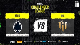 ATOX vs IHC  ESL Challenger League S48  Playoff  BO3  MN cast [upl. by Korenblat]