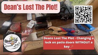 Deans Lost The Plot  Changing a lock on patio doors WITHOUT a key 🔑 [upl. by Nimajneb]