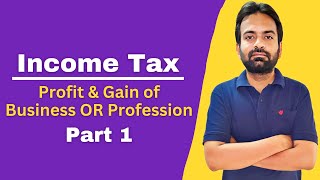 Income from Business and Profession  Income Tax 202223 [upl. by Ayarahs]