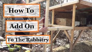 How To Add On To The Rabbitry Hutch [upl. by Gwynne]