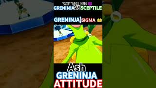 GRENINJA VS SCEPTILE Ash GRENINJA ATTITUDE shorts pokemon [upl. by Pieter827]