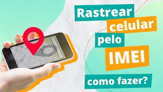 Como rastrear um celular pelo IMEI passo a passo 2022 [upl. by Gurolinick617]