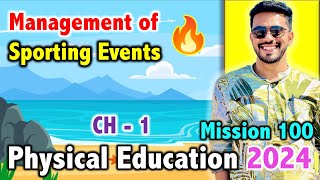 Mission 100  Management of Sporting Events  CH  1  CBSE Class 12th 2024🔥  Physical Education [upl. by Amice]