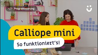 Calliope mini  So funktionierts [upl. by Nyllaf887]