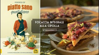 Focaccia integrale con la cipolla [upl. by Tnemelc]