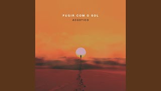 Fugir Com o Sol Acústico [upl. by Tamis]