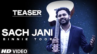 Sach Jani Song Teaser Binnie Toor  Latest punjabi song [upl. by Nahej]