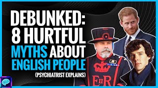 DEBUNKED Myths about ENGLISH people and stereotypes that are TRUE  Psychiatrist explores [upl. by Vocaay]