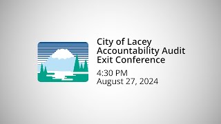 City of Lacey Accountability Audit Exit Conference  August 27 2024 [upl. by Aicnelev]