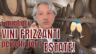 I MIGLIORI VINI FRIZZANTI naturali freschi e perfetti per lestate [upl. by Ohce]