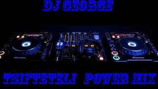 dj george quottsifteteli power mixquot [upl. by Oicnedurp780]