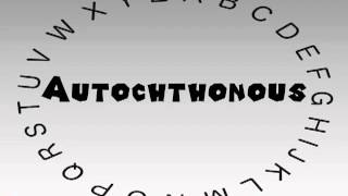 How to Say or Pronounce Autochthonous [upl. by Ayotak]