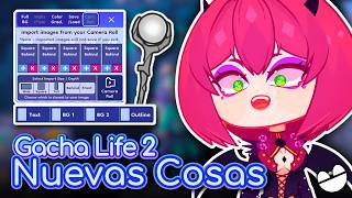 ¡LA PRÓXIMA ACTUALIZACIÓN de GACHA LIFE 2 🤩 [upl. by Renckens]