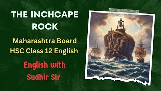 The Inchcape Rock by Robert Southey  Maharashtra HSC 12  Yuvakbharati  English with Sudhir Sir [upl. by Tatiania283]