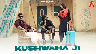 Official KUSHWAHA JI New Haryanvi  Hindi Full Superhit Song  Ashok Kushwaha  Shivu Jain [upl. by Tito]