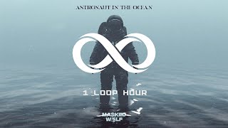 Astronaut In The Ocean  1 HOUR LONG  Masked Wolf [upl. by Farleigh349]