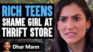 Rich Teens SHAME GIRL At THRIFT STORE They Live To Regret It  Dhar Mann [upl. by Sher]