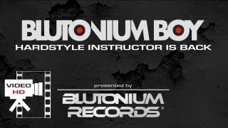 BLUTONIUM BOY  Hardstyle Instructor Is Back Official Video HD [upl. by Tanah]