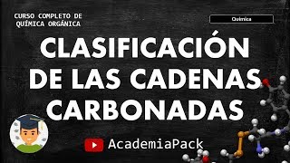 09⚗️ Clasificación de las Cadenas Carbonadas  AcademiaPack🧬 [upl. by Gothart876]