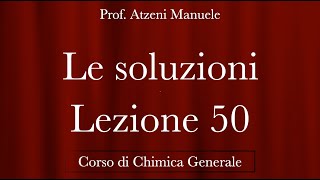 quotLe Soluzioniquot L50  Chimica generale  ProfAtzeni ISCRIVITI [upl. by Nitsu]