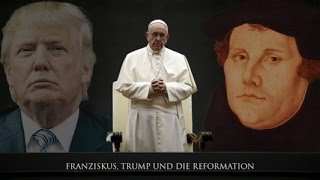 4 Franziskus Trump und die Reformation JMS 4 [upl. by Nafri62]