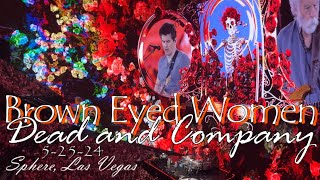 Dead and Company 52524 quotBrown Eyed Womenquot At Sphere Las Vegas  The amazing night continues [upl. by Standford]