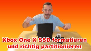 Xbox One X SSD formatieren und richtig partitionieren für den Einbau [upl. by Howlend]