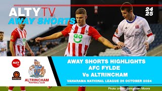 AFC FYLDE Vs ALTRINCHAM  VNL  Alty TV Away Shorts  26102024 [upl. by Rebmyt]