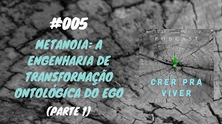 005  Metanoia A Engenharia de Transformação Ontológica do Ego Parte 1 PrAndersonClaytonPires [upl. by Whitelaw]