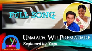 Unmada Wu Premadare උන්මාද වූ ප්‍රේමාදරේ  Keyboard Version with lyrics [upl. by Abbub]