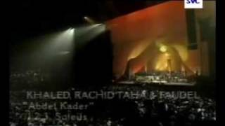 Abdelkader Ya Boualem Rachid Taha and Faudel and Khaled [upl. by Annuhsal]