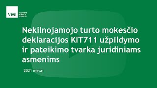 Nekilnojamojo turto mokesčio deklaracijos KIT711 užpildymo ir pateikimo tvarka juridiniams asmenims [upl. by Gelasius]