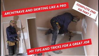 How to fit skirting and architrave with a professional carpenter COMPLETE HOUSE 2ND FIX PART 2 [upl. by Lerej496]