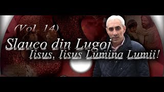 Slauco din Lugoj  Iisus Iisus Lumina Lumii  De Cine Sa Ma Tem  Official Video 2018 [upl. by Hammock]