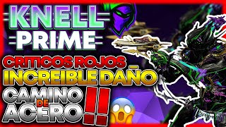 😱Build de Knell Prime con un DAÑO BRUTAL para Camino de Acero❗❗ Top secundarias❓ 2022 [upl. by Anay]