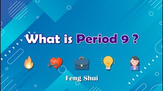 What is Period 9 in Feng Shui [upl. by Pamella]