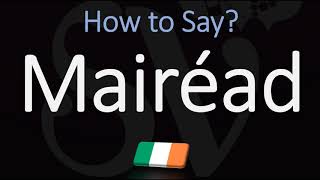 How to Pronounce Mairéad CORRECTLY Irish Name Meaning amp Pronunciation [upl. by Ekoorb]