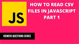 How to read CSV files in Javascript [upl. by Aivatra430]