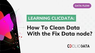 Data Cleaning How to Use the Fix Data node  ClicData [upl. by Clarissa]