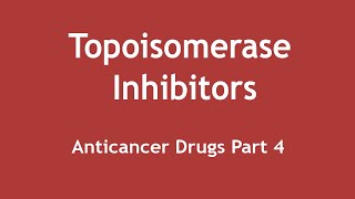 Topoisomerase Inhibitors Anticancer Drugs Part 4 ENGLISH  Dr Shikha Parmar [upl. by Odnalref]