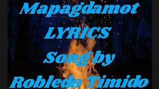 Mapagdamot LYRICS Song by Robledo Timido [upl. by Serena]