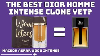 The Best Dior Homme Intense Clone Yet  Better Than Kayaan Classic  Maison Asrar Wood Intense [upl. by Azeria]