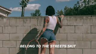 Kehlani  Belong To The Streets Skit Official Audio [upl. by Emirej]