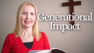 Generational Impact [upl. by Arne]