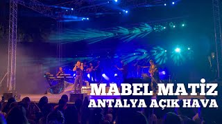 MABEL MATİZ  ANTALYA AÇIK HAVA KONSERİ  20 AĞUSTOS 2023 [upl. by Servais]