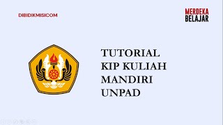 TUTORIAL PENDAFTARAN KIP KULIAH MANDIRI UNPAD [upl. by Airdnal934]