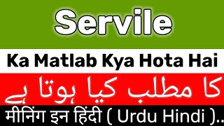 Servile Meaning  Servile Meaning In Urdu Hindi  Servile Ka Matlab Kya Hai  Servile Ka Meaning Kya [upl. by Martica229]