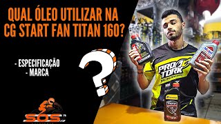 Qual Óleo Ideal Para Utilizar na Start Fan Titan 160 [upl. by Dich]